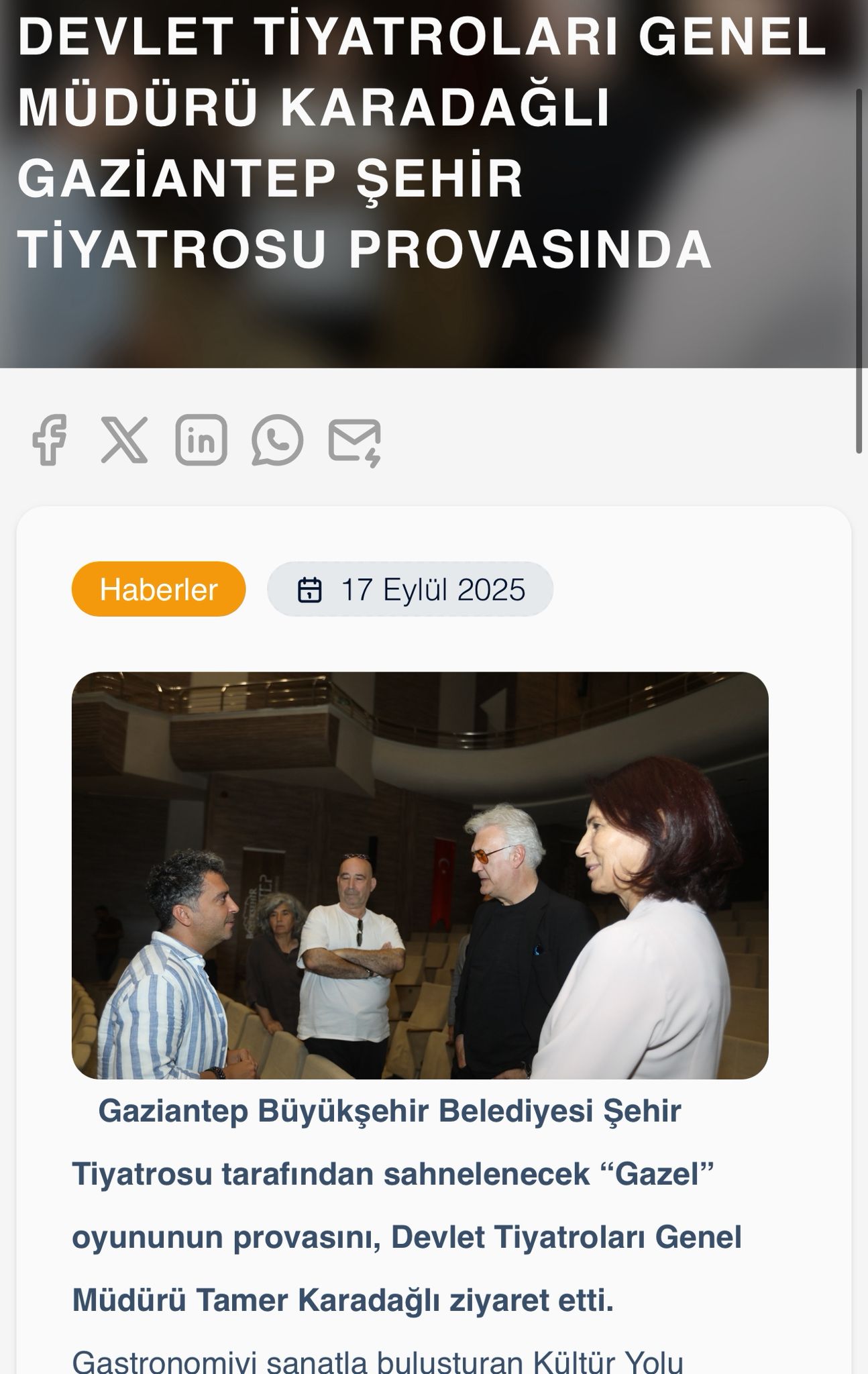 Gaziantep Büyükşehir Belediyesi Şehir Tiyatrosu tarafından sahnelenecek “Gazel” oyununun provasını, Devlet Tiyatroları Genel Müdürü Tamer Karadağlı ziyaret etti.
